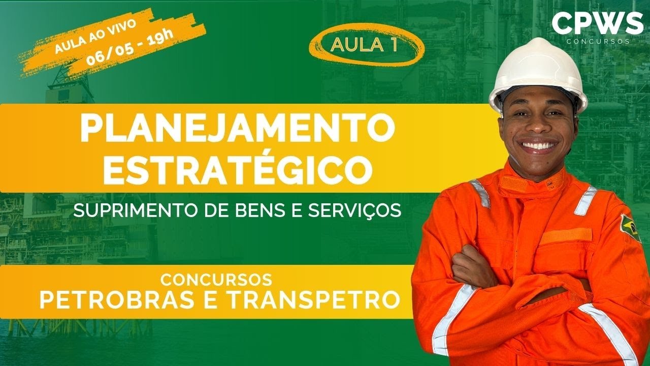 Téc. de Suprimento de Bens e Serviços: Planejamento Estratégico (Aula 1) - Concursos Petrobras CPWS