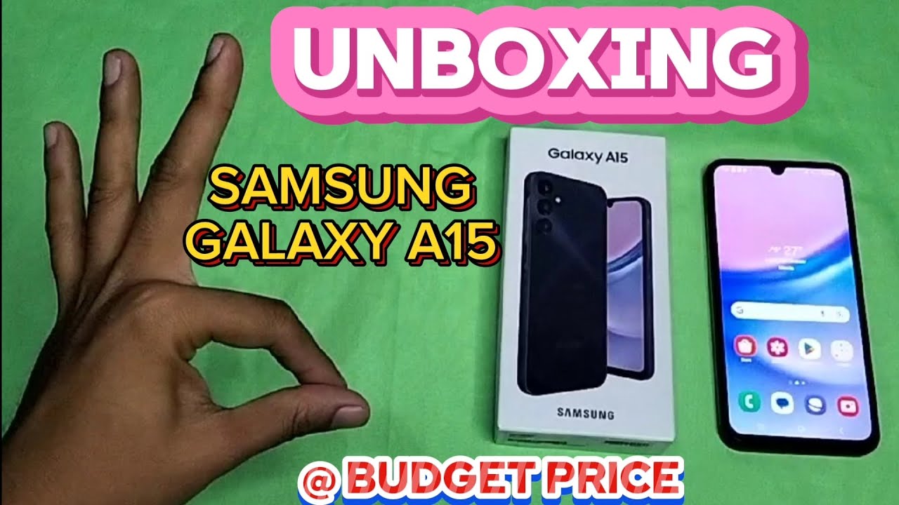 UNBOXING SAMSUNG GALAXY A15 @ BUDGET PRICE