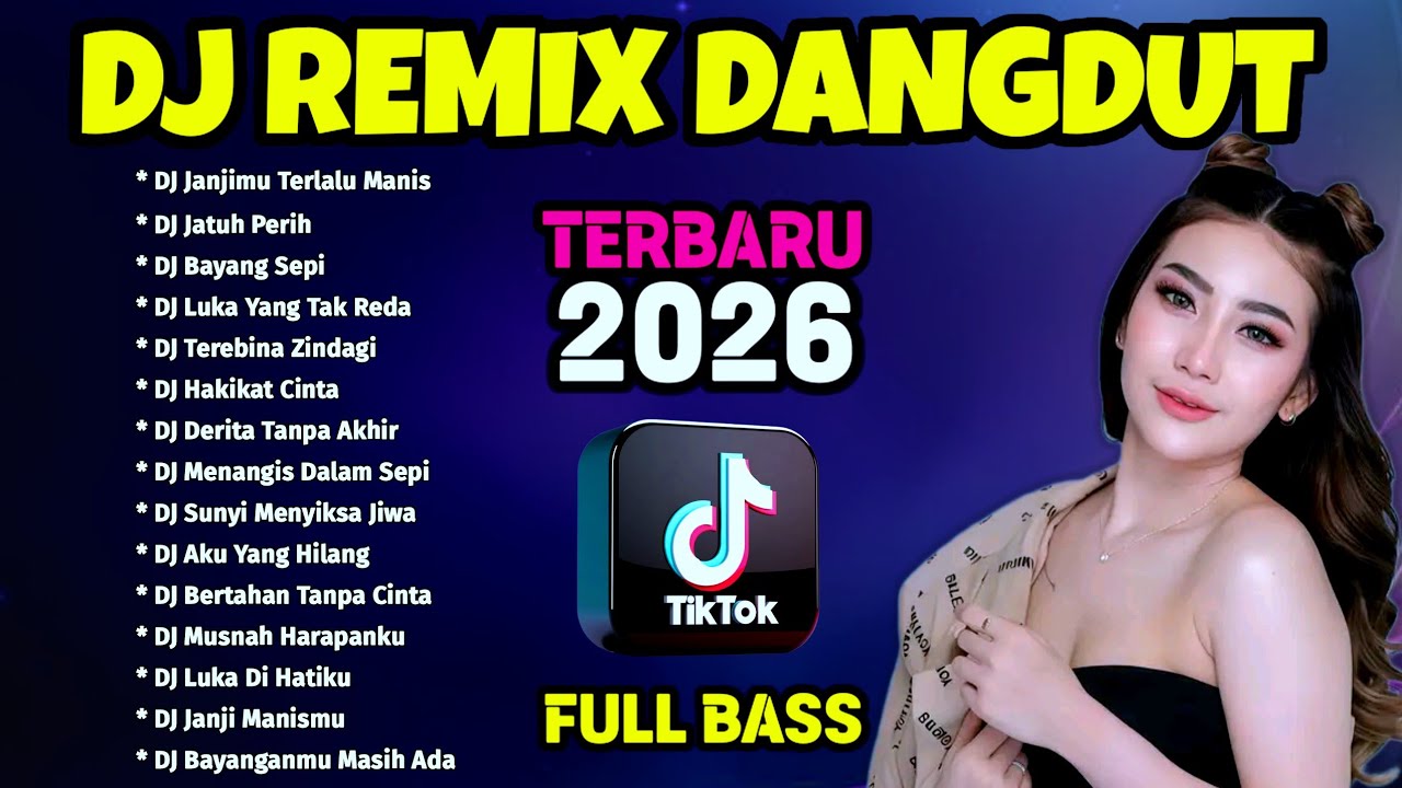 DJ REMIX DANGDUT TIKTOK FULL BASS 2026 🎧 Dj Janjimu Terlalu Manis - Dj Jatuh Perih