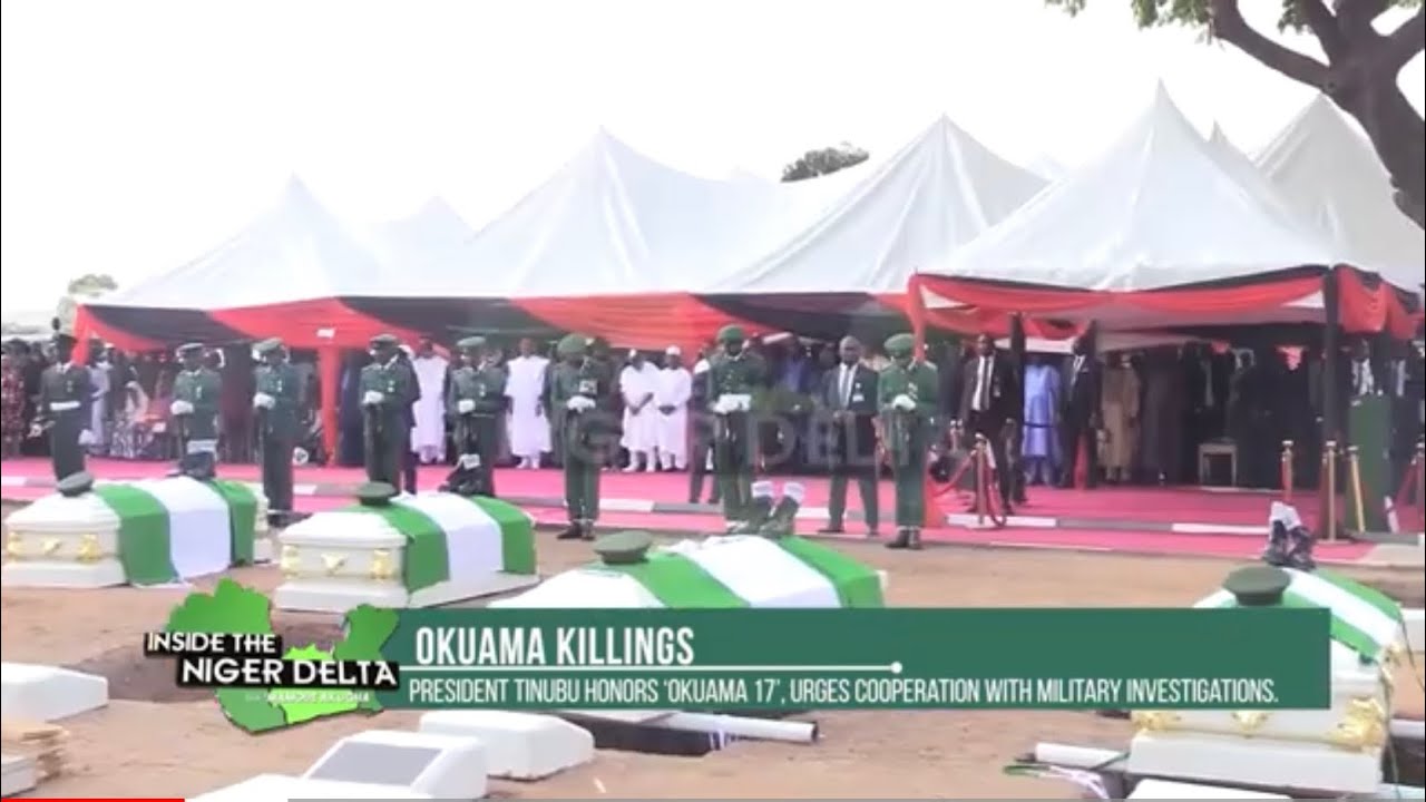 OKUAMA KILLINGS: PRESIDENT TINUBU HONORS &lsquo;OKUAMA 17&rsquo;, URGES COOPERATION WITH MILITARY INVESTIGATIONS