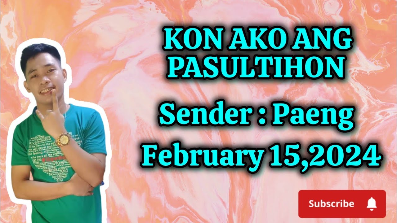 kon ako ang pasultihon February 15,2024 sender Paeng