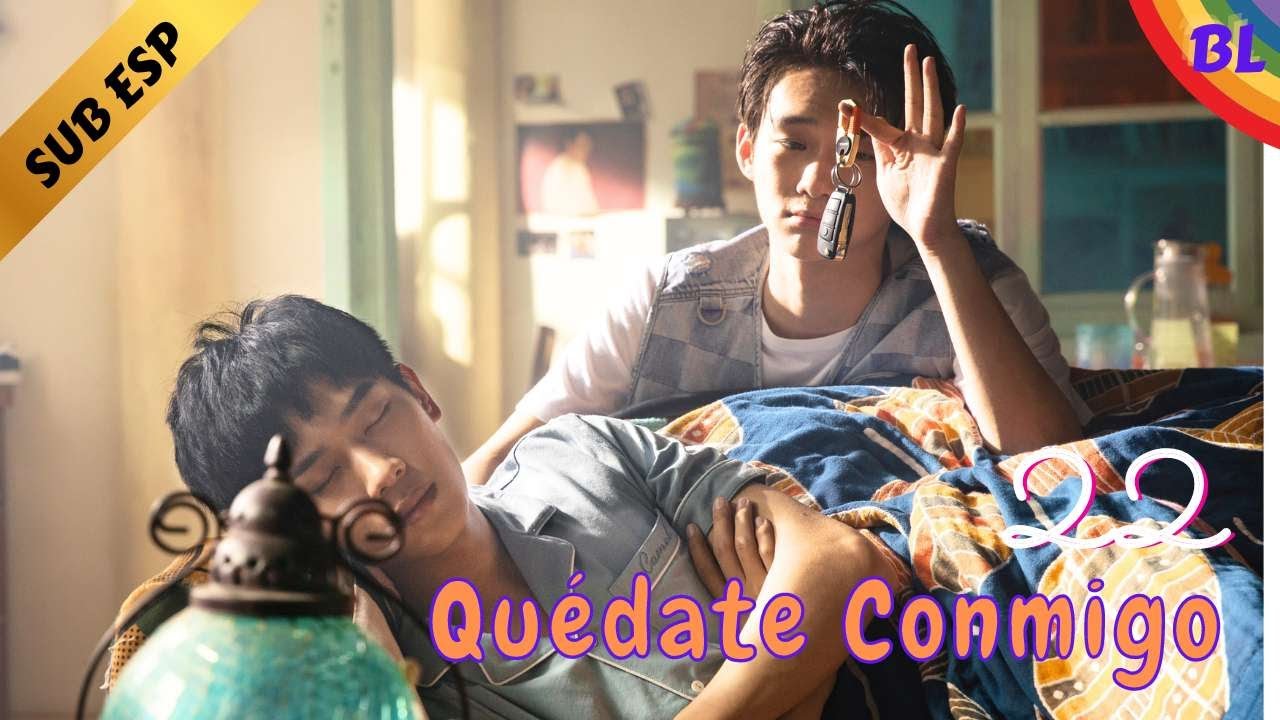 【Series BL】🥰Quédate Conmigo - Stay With Me🥰 EP 22 | El nuevo remake del drama ADICTO