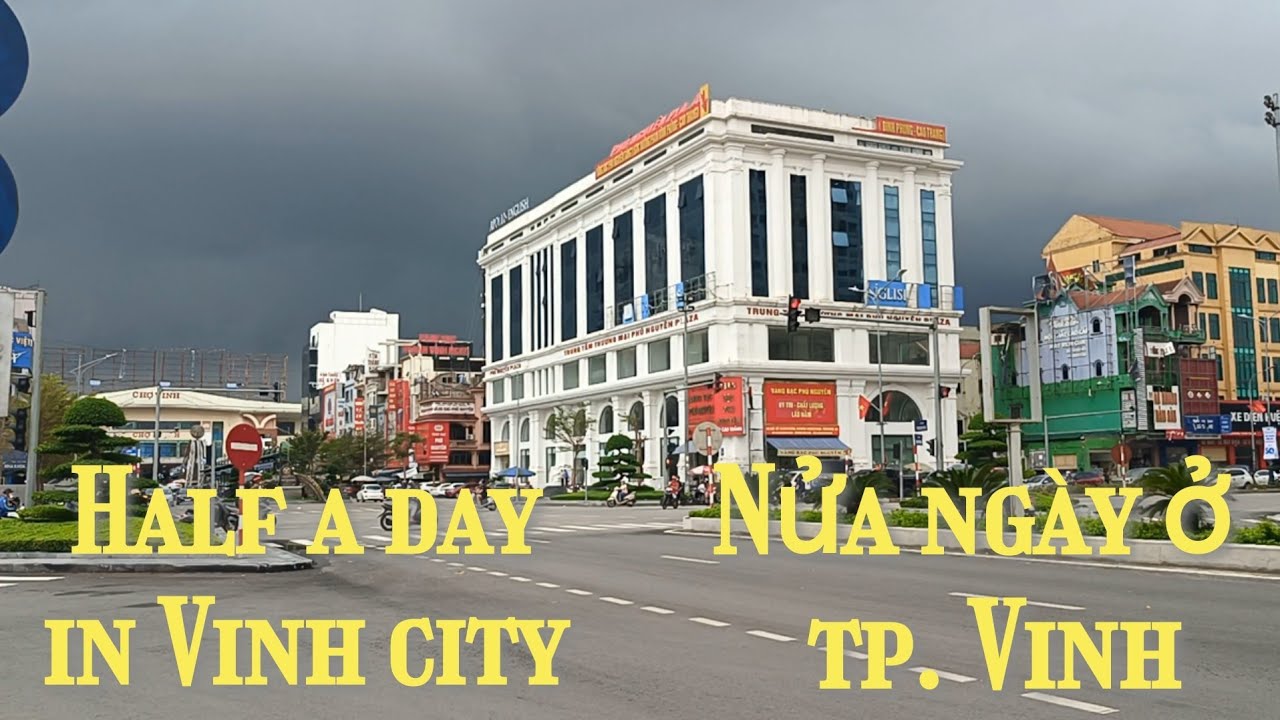Half a day in Vinh city. Nửa ngày ở thành phố Vinh.