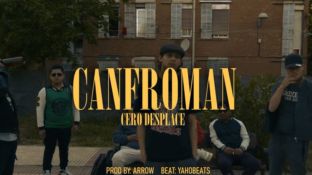Canfroman - Cero desplace (Video Oficial)