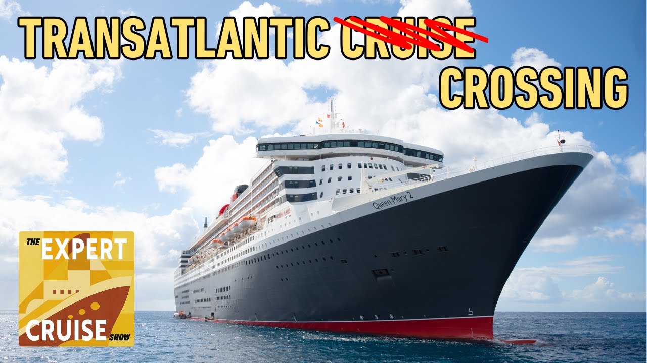 The TRUTH About Transatlantic Crossings (Is It For YOU?) - Episode 8 The Expert Cruise Show