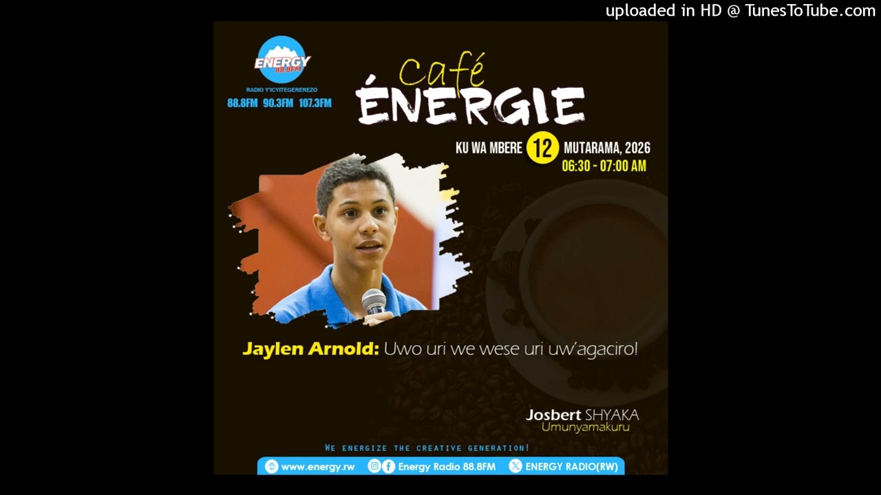 CAFE ENERGIE: Menya inkuru y’ubuzima ya Arnold Jaylen | 12.01.2026