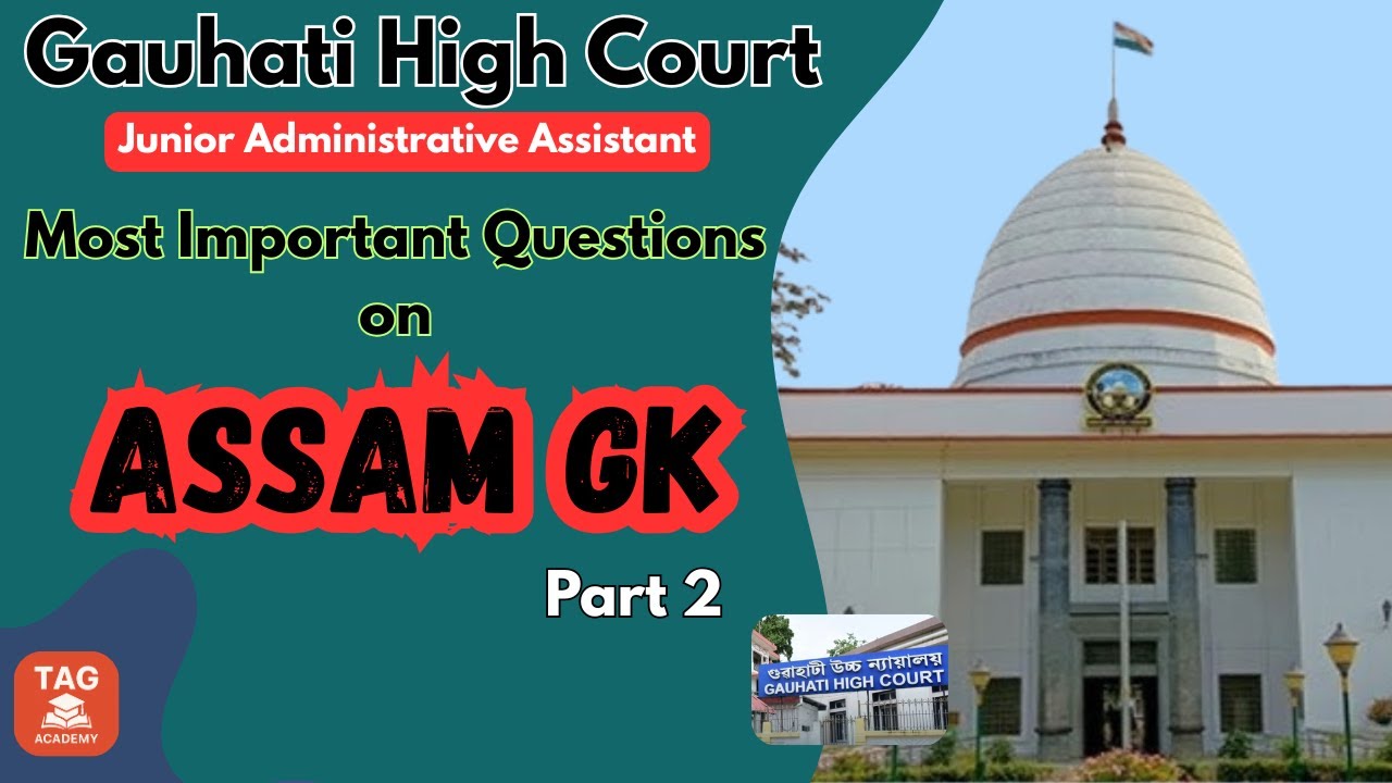 Gauhati High Court JAA 2025 | ASSAM GK Part 2 | Most Probable questions  | All in One video