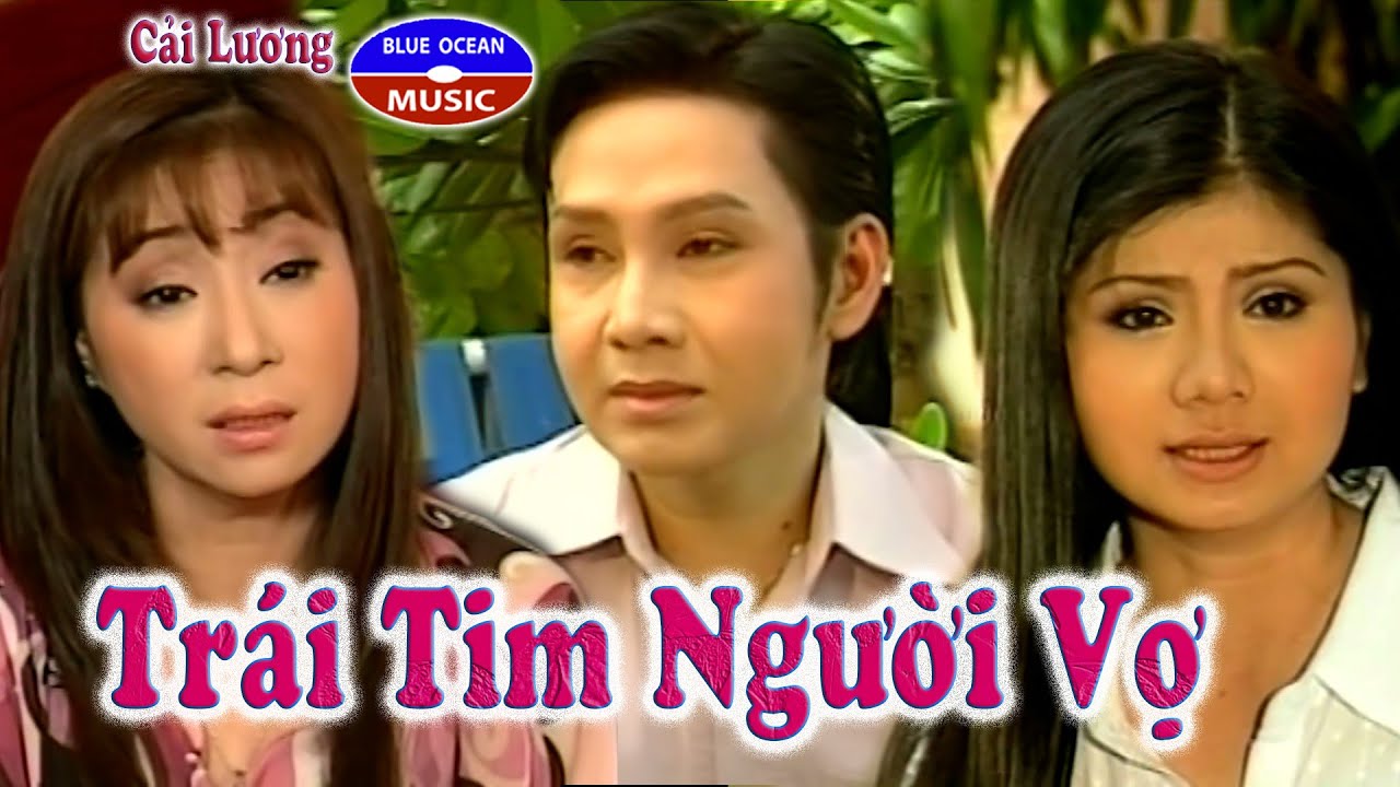 Cải Lương | Trái Tim Người Vợ