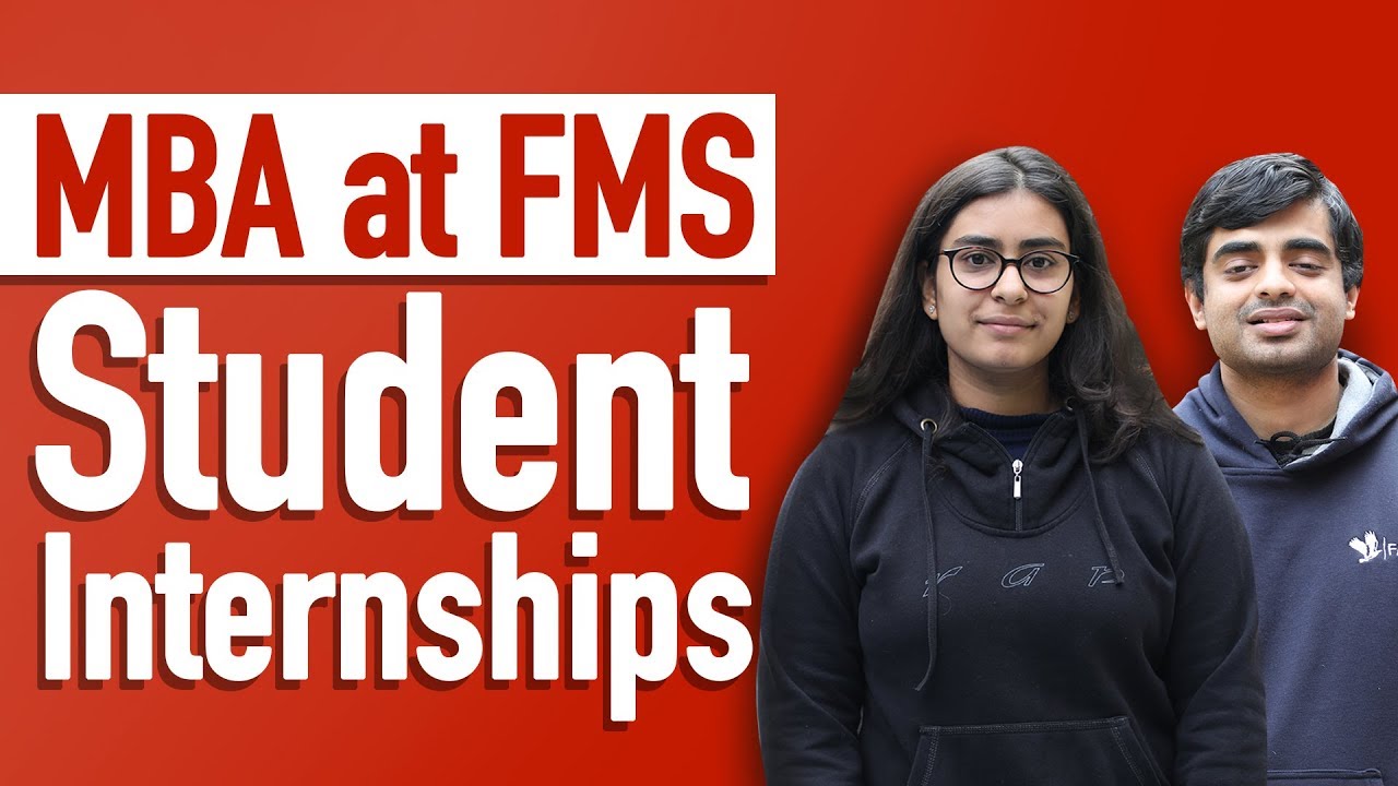 MBA at FMS: Student Internships | Importance of MBA Internships
