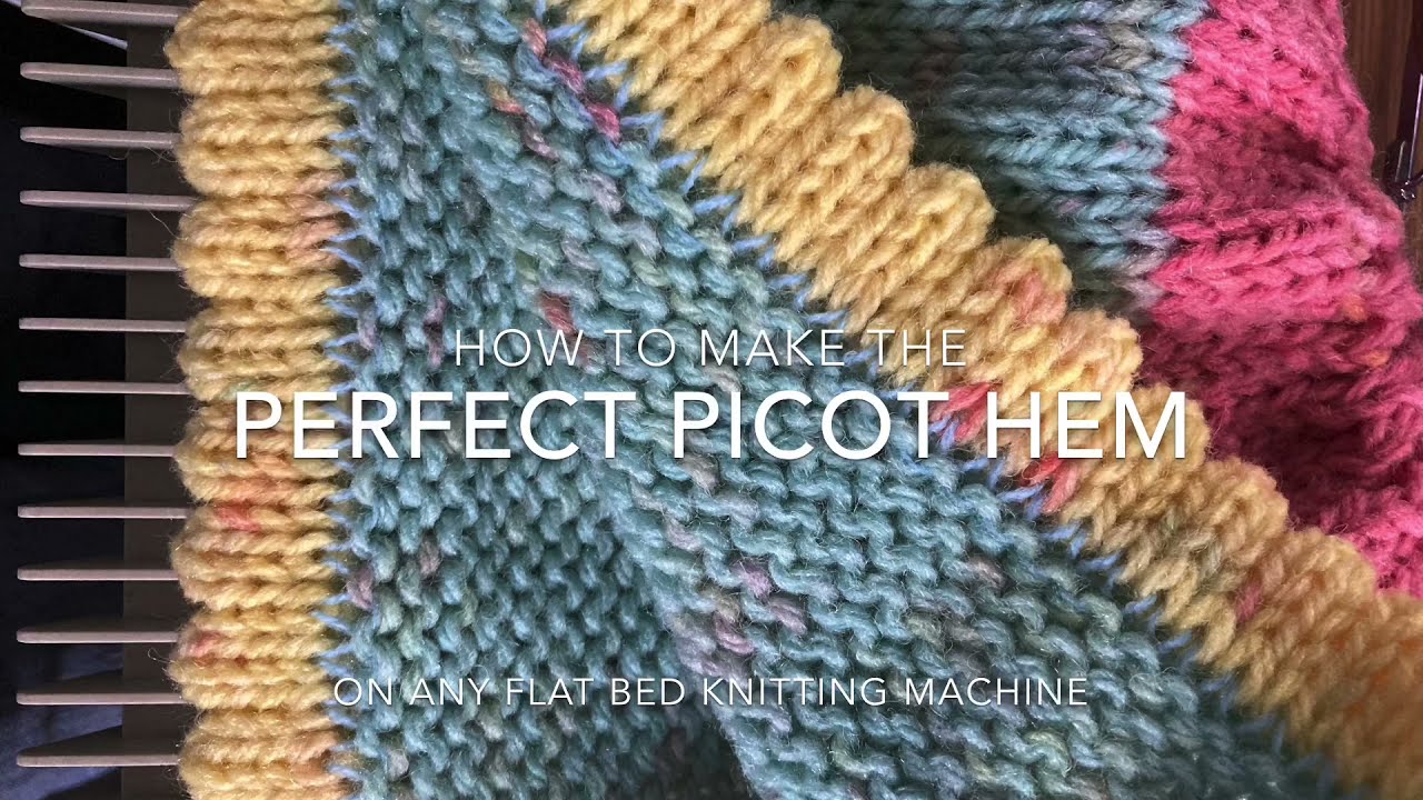 Machine knitting Perfect Picot flat Hem tutorial LK100 Brother knitmaster Silver Zippy Blooming Hat