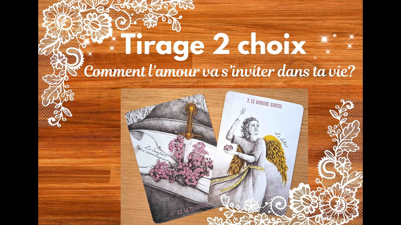 Comment l'amour va s'inviter dans ta vie ? Tirage 2 choix