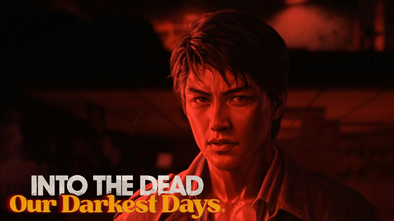 Into the Dead: Our Darkest Days (Part 2 of 2)