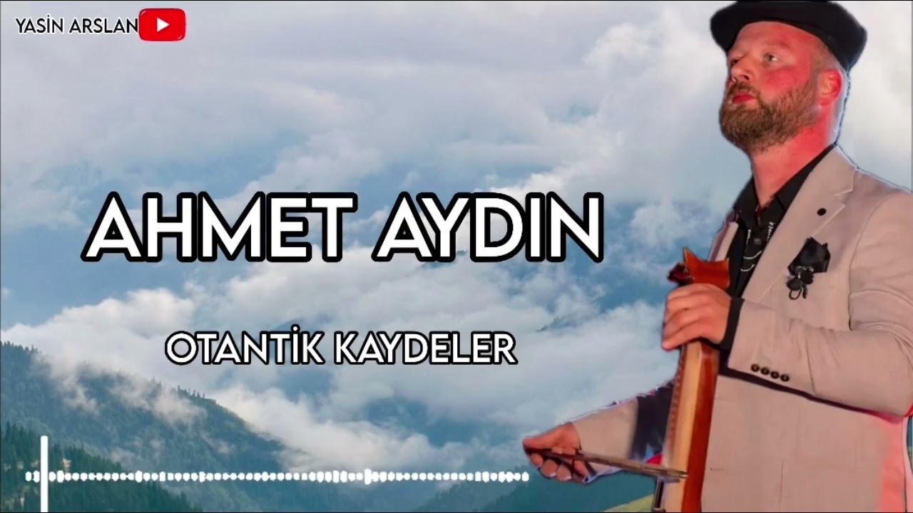 Ahmet AYDIN - Otantik Kaydeler & Muhabbet 