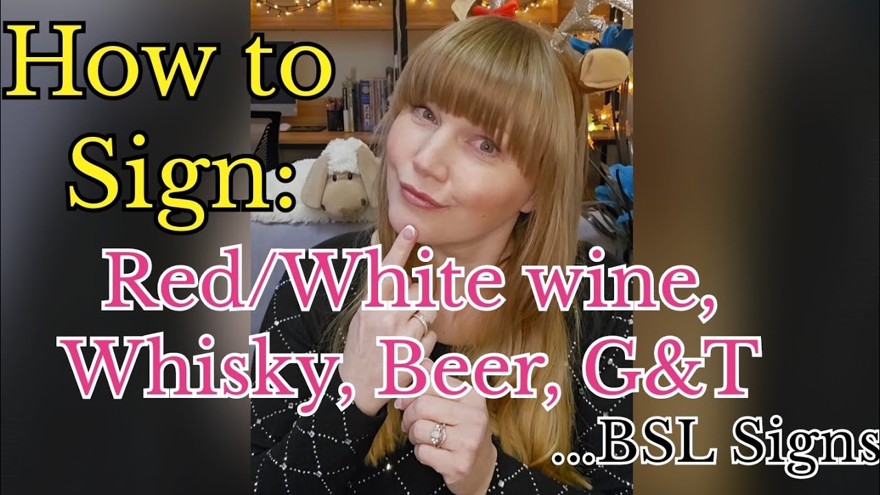 Learn British Sign Language (BSL): Drinks Vocabulary – Wine, Whiskey, Beer & More!