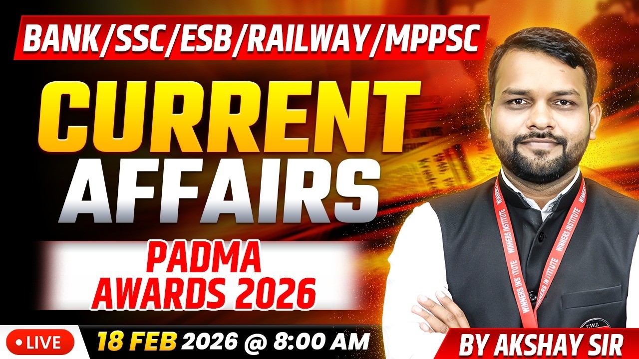 18 February 2026 | Current Affairs Today | Padma Awards 2026 | Current Affairs by Akshay Sir