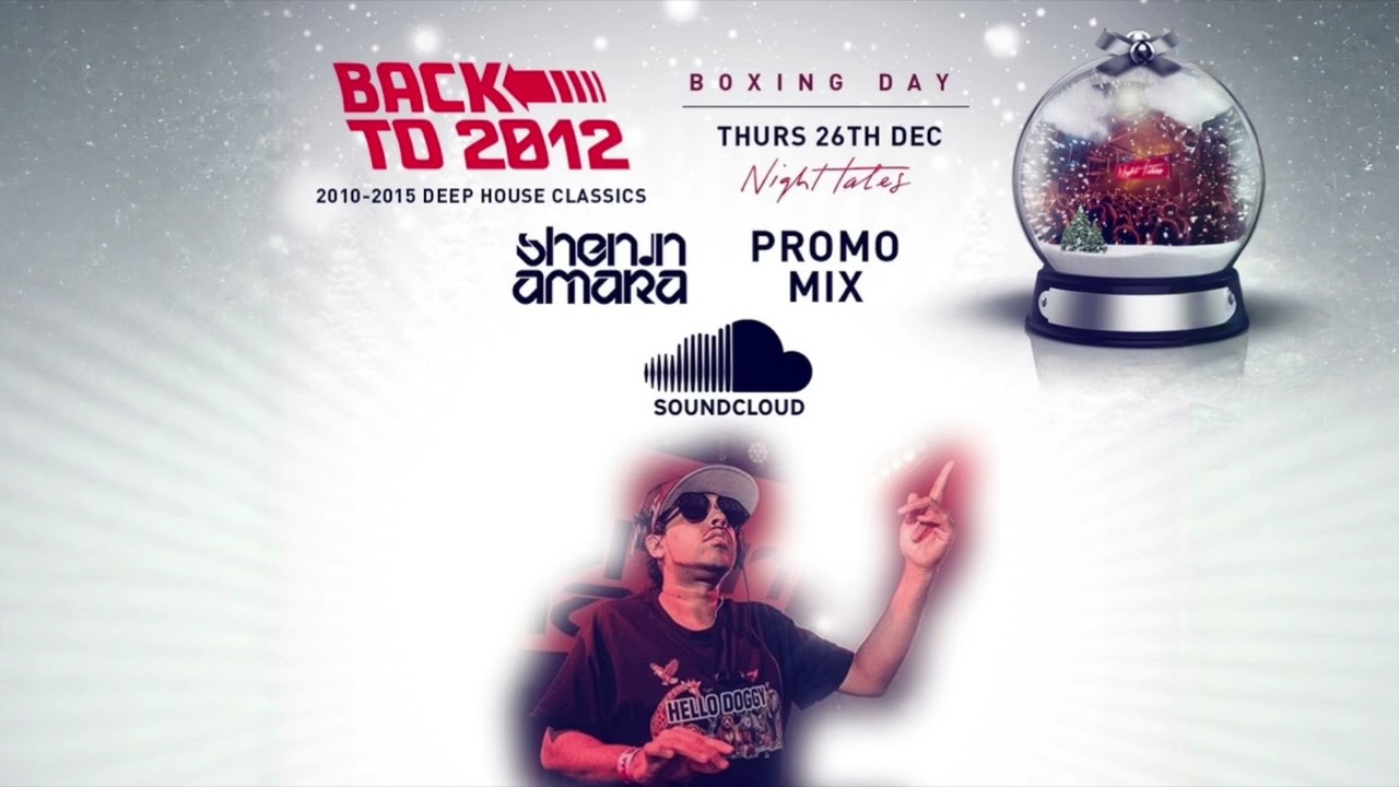 Shenin Amara #BackTo2012 #DeepHouse Boxing Day Classics Mix • Thurs 26th Dec • Night Tales Hackney