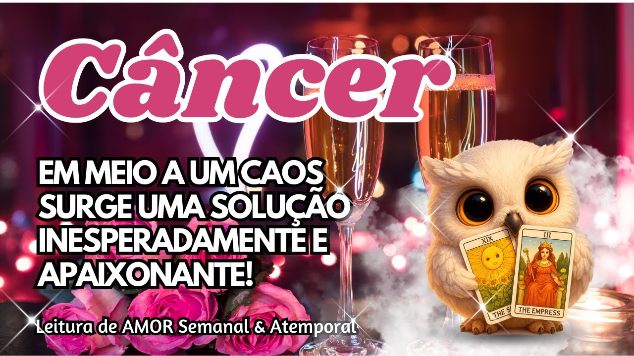♋ CÂNCER 💕EM MEIO A UM CAOS SURGE UMA SOLUÇÃO INESPERADAMENTE E APAIXONANTE!