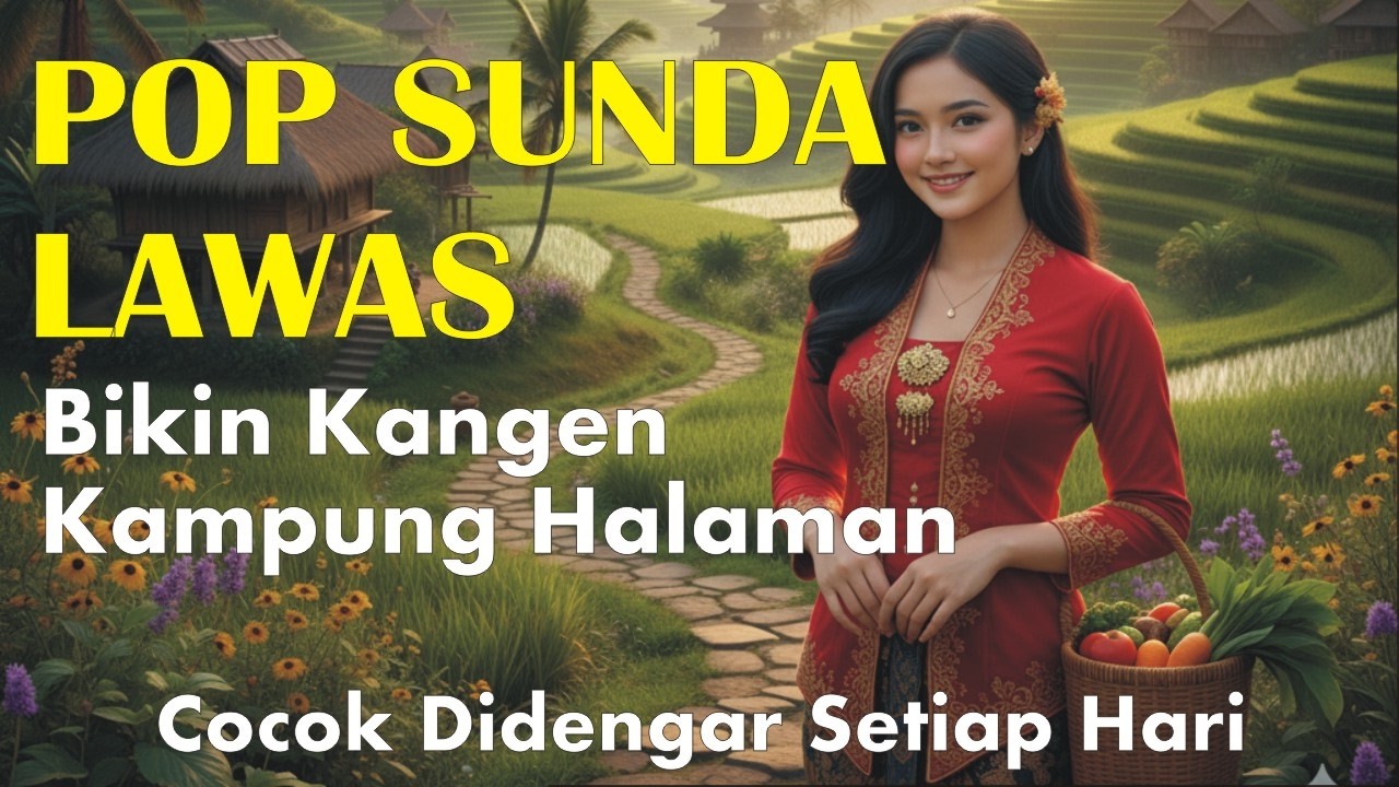 LAGU POP SUNDA LAWAS BIKIN KANGEN KAMPUNG HALAMAN || COCOK DIPUTAR SETIAP HARI