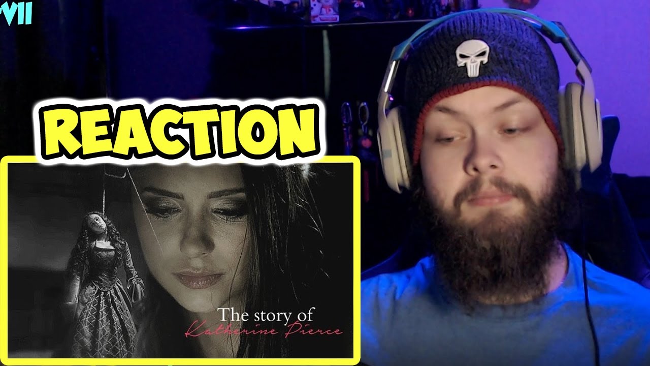 The story of Katherine Pierce (REACTION!!!)