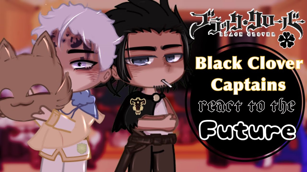 🍀 Black Clover Captains React to the Future│Black Clover Reacts│🍀