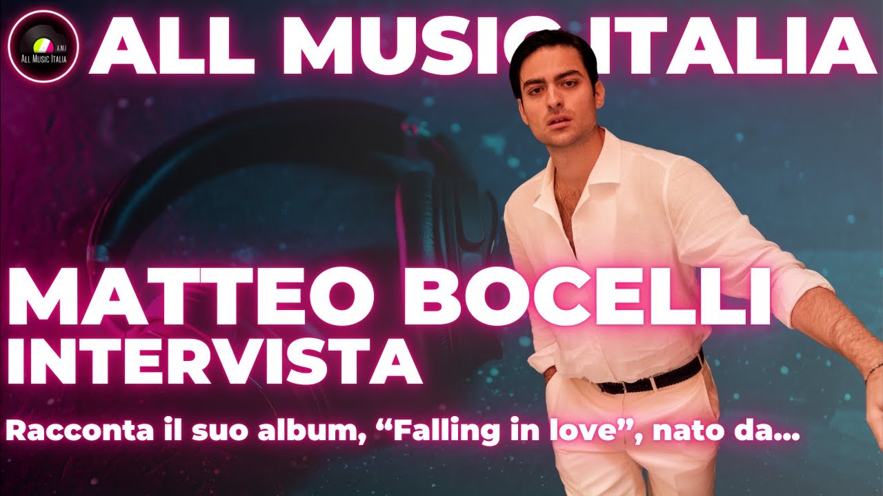 Matteo Bocelli – Video intervista per “Falling in love”: album, duetto con Grignani e nuovo tour