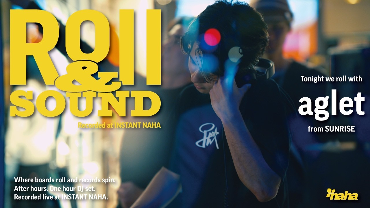 INSTANT NAHA – Roll & Sound #01 | DJ aglet | Live Recording
