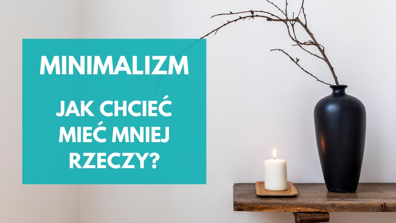Minimalizm, czyli jak chcieć mieć mniej rzeczy? | Judyta Kowalczyk & Sebastian Smela, Razem Lepiej