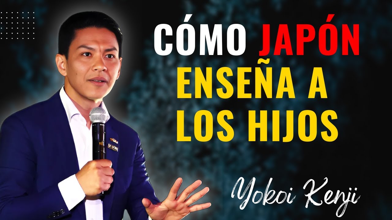 Yokoi Kenji Predicas  - Cómo Japón Enseña a los Hijos