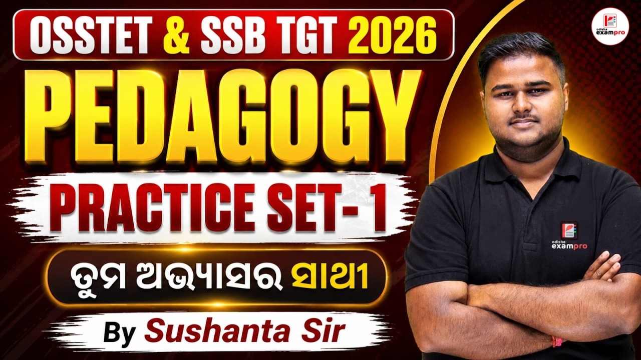 OSSTET & SSB TGT Exam 2026 | Pedagogy Class by Sushanta Sir | Practice Set - 1 | Odisha ExamPro
