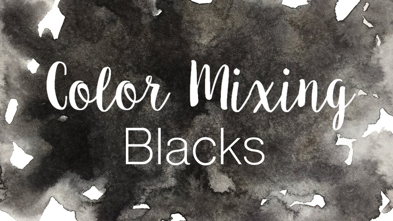 Color Mixing Series: Blacks | How to Mix Blacks in Watercolor