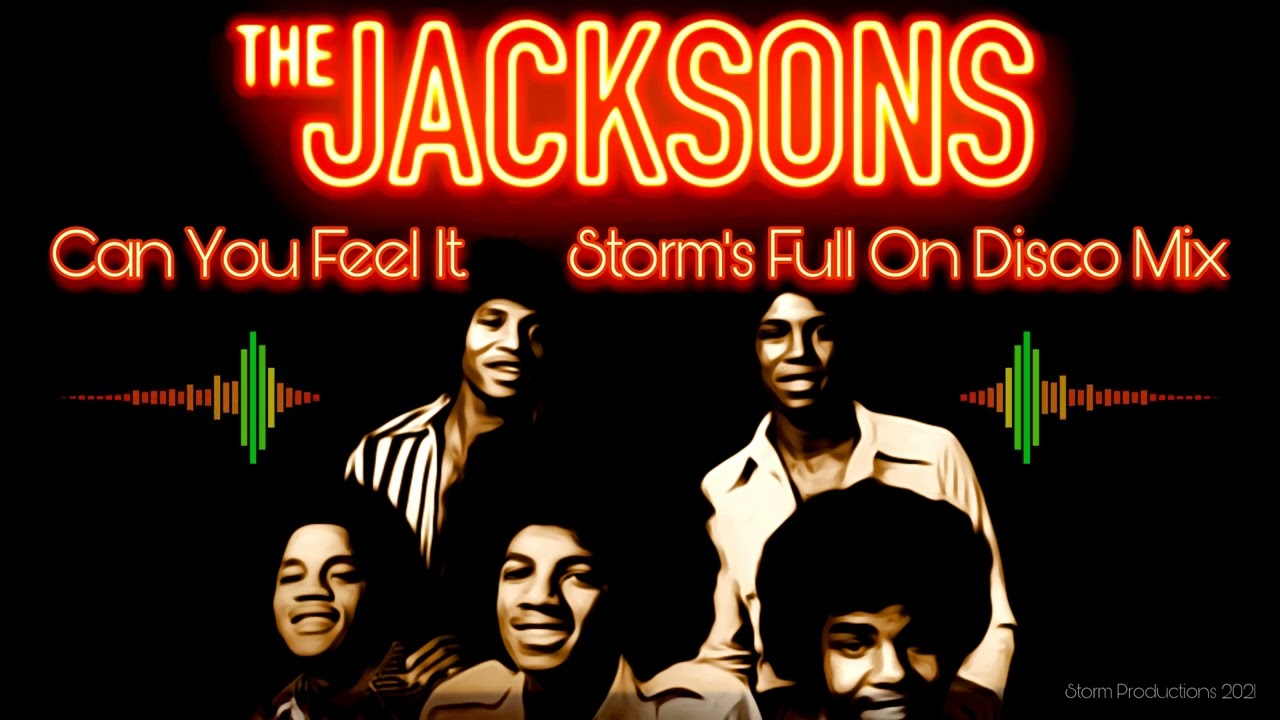 The Jacksons - Can You Feel It ( Storm's Full On Disco Mix  2021 Remix )