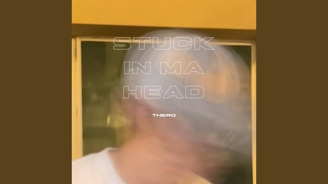 THERO - STUCK IN MA HEAD (OFFICIAL AUDIO)