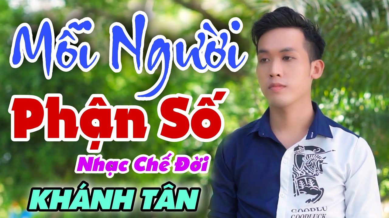 Nhạc Chế | MỖI NGƯỜI PHẬN SỐ | Trên Thế Gian Này Mỗi Người Phận Số | Khánh Tân | Lò Nhạc Chế