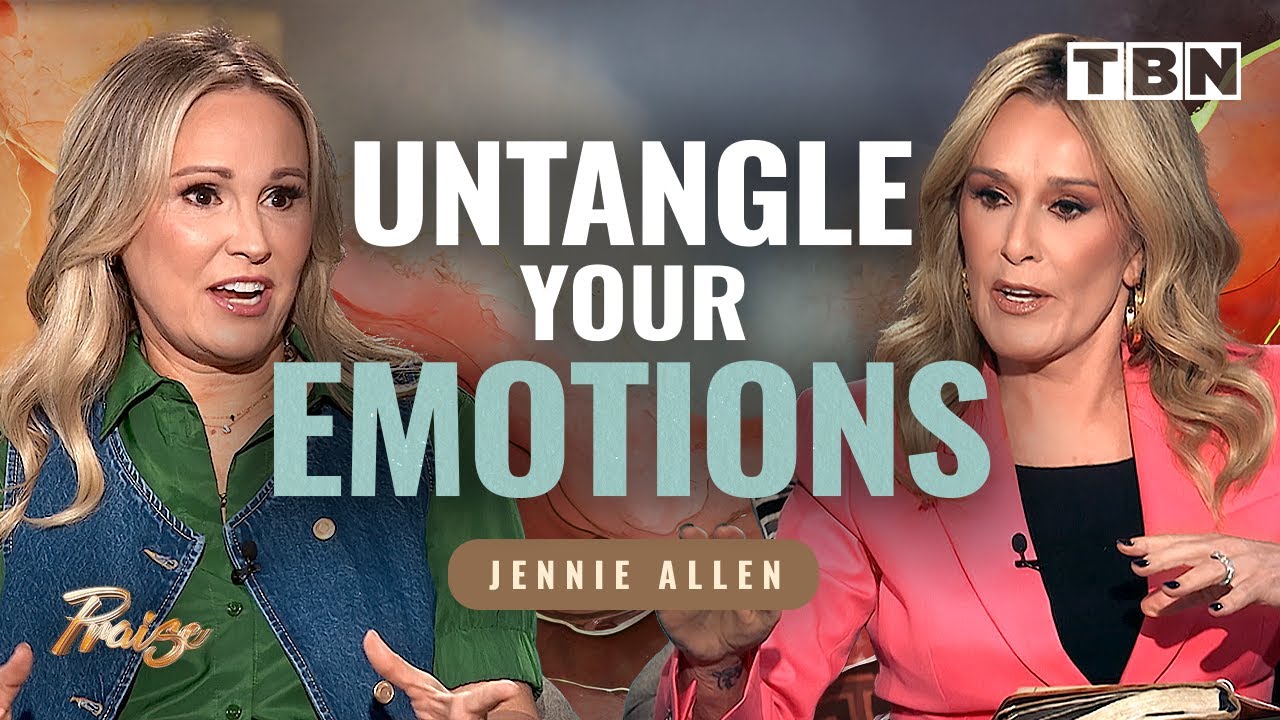 How Does God Deal With Our Emotions? Untangle Your Emotions with Jennie Allen | Sheila Walsh on TBN