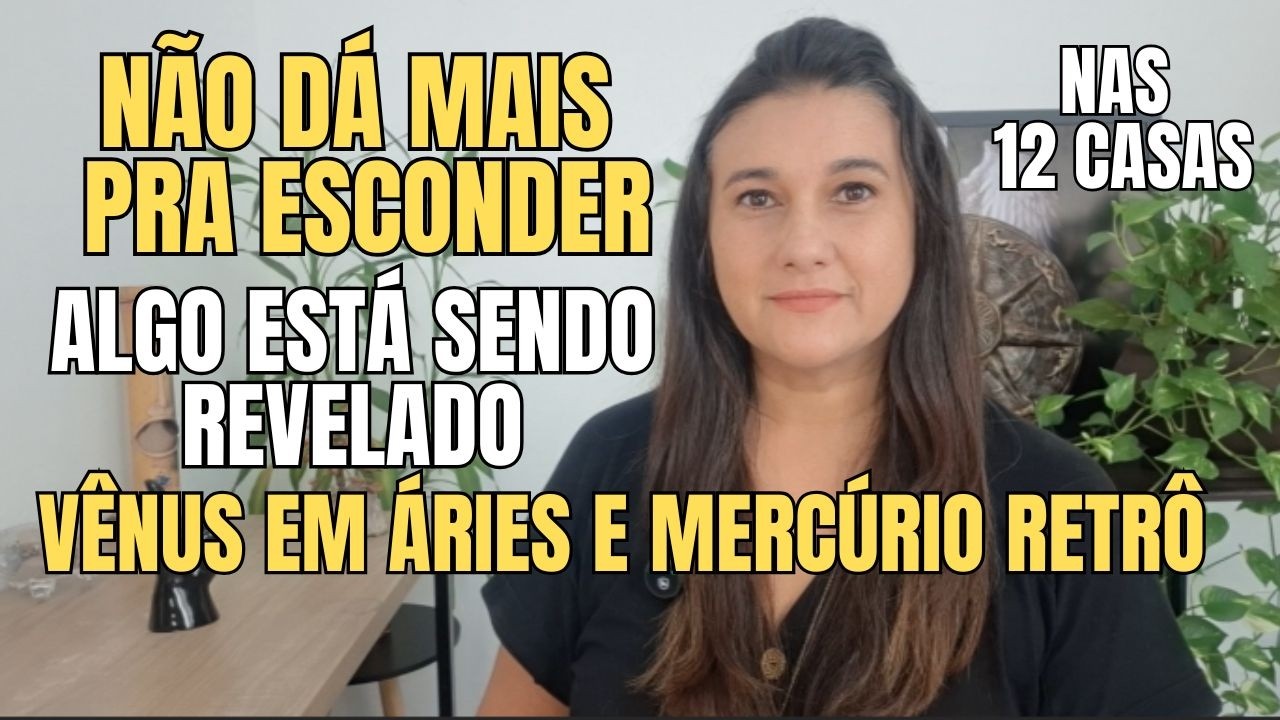 O Céu Está Expondo o Que Você Tentou Esconder | Vênus em Áries e Mercúrio Retrógrado