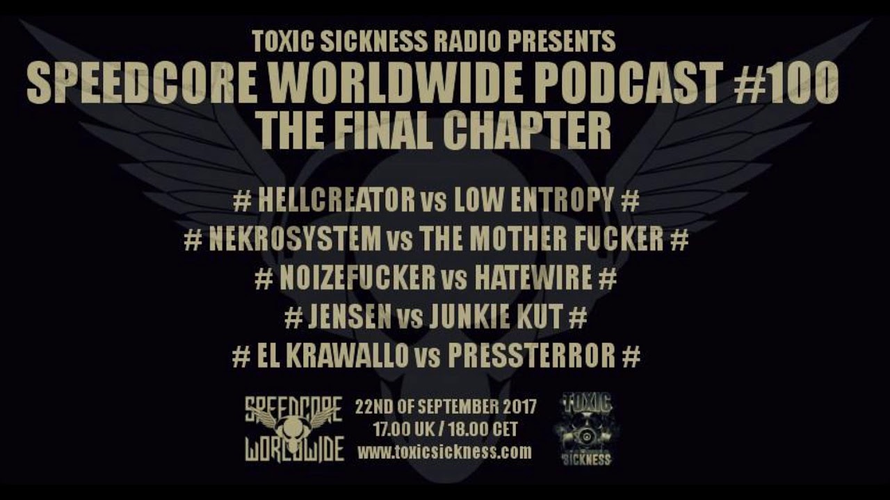 NEKROSYSTEM VS THE MOTHER FUCKER @ SPEEDCORE WORLDWIDE PODCAST #100 - THE FINAL CHAPTER