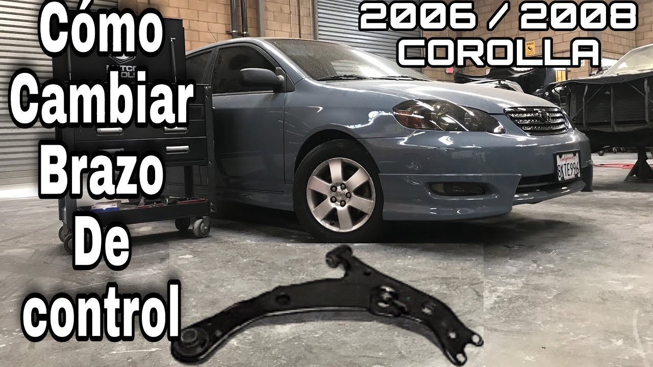 COMO CAMBIAR BRAZO DE CONTROL O CONTROL ARM LADO PASAJERO TOYOTA COROLLA 2005.2006.2007.2008 LE CE S