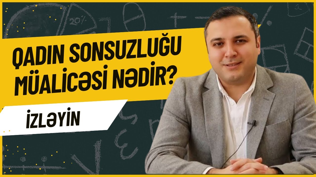 Qadın Sonsuzluğu - Baxın nələr edilməlidir!