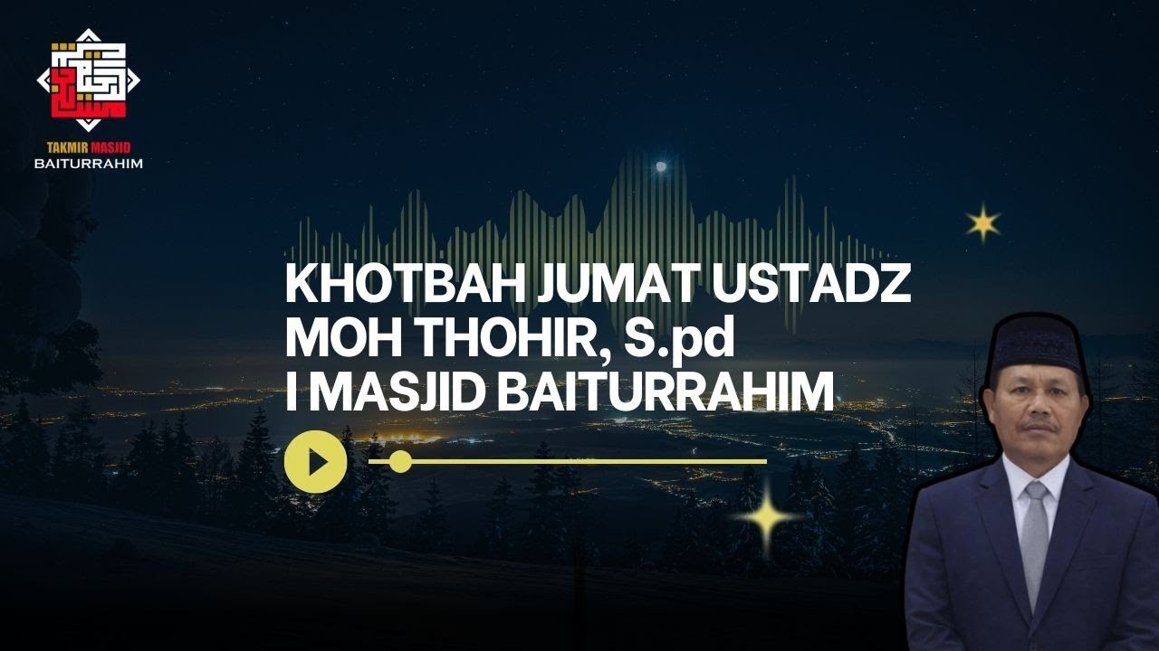 KHOTBAH JUMAT USTADZ MOH THOHIR. S.Pd. l MASJID BAITURRAHIM (2/2/2026)