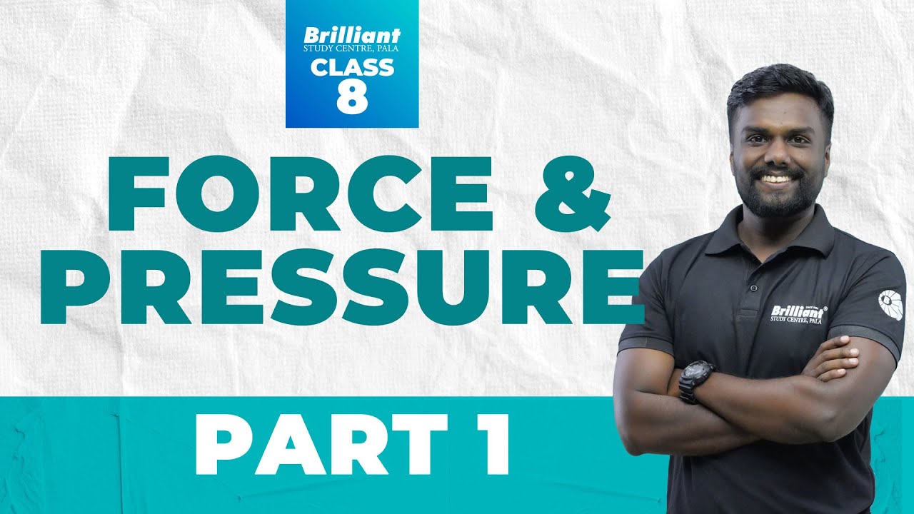 FORCE AND PRESSURE |  PART 1