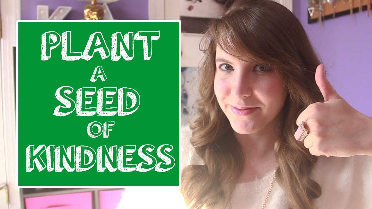 Plant a Seed of Kindness in Your Life