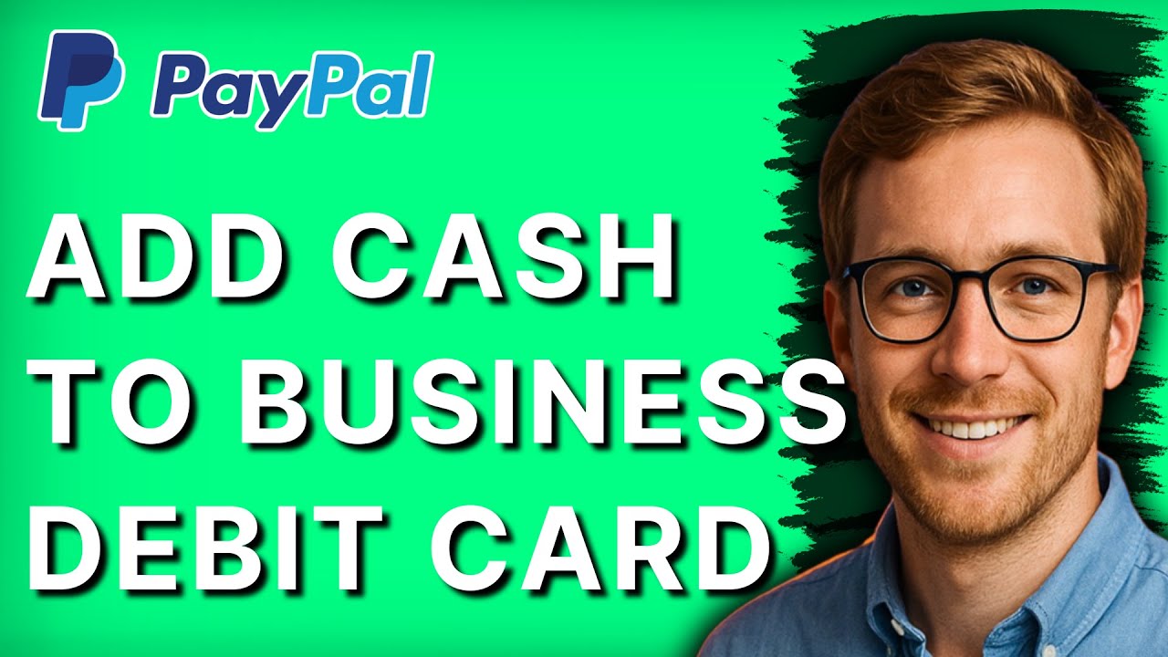 How to Add Cash to Paypal Business Debit Card [2026 Full Guide]