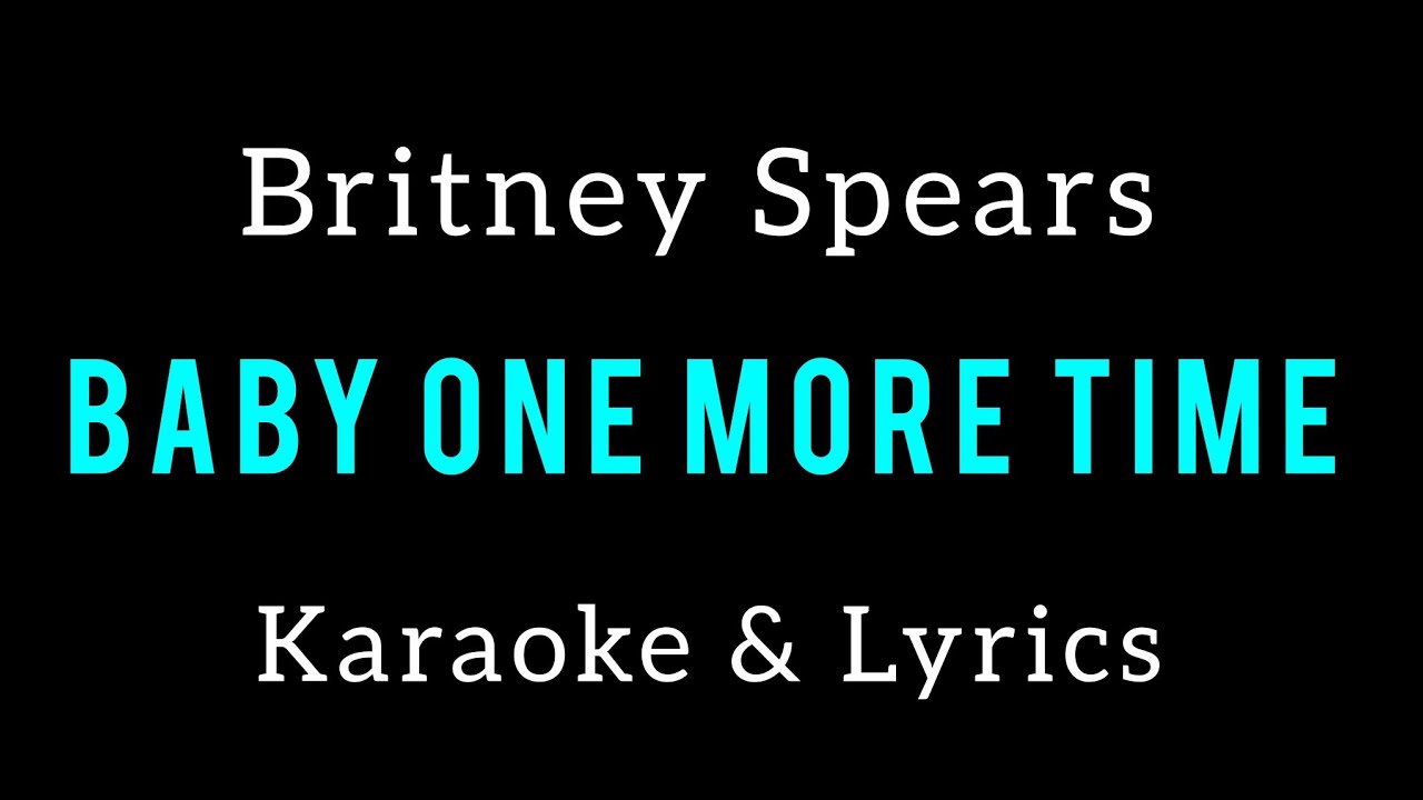 KARAOKE - BABY ONE MORE TIME - BRITNEY SPEARS