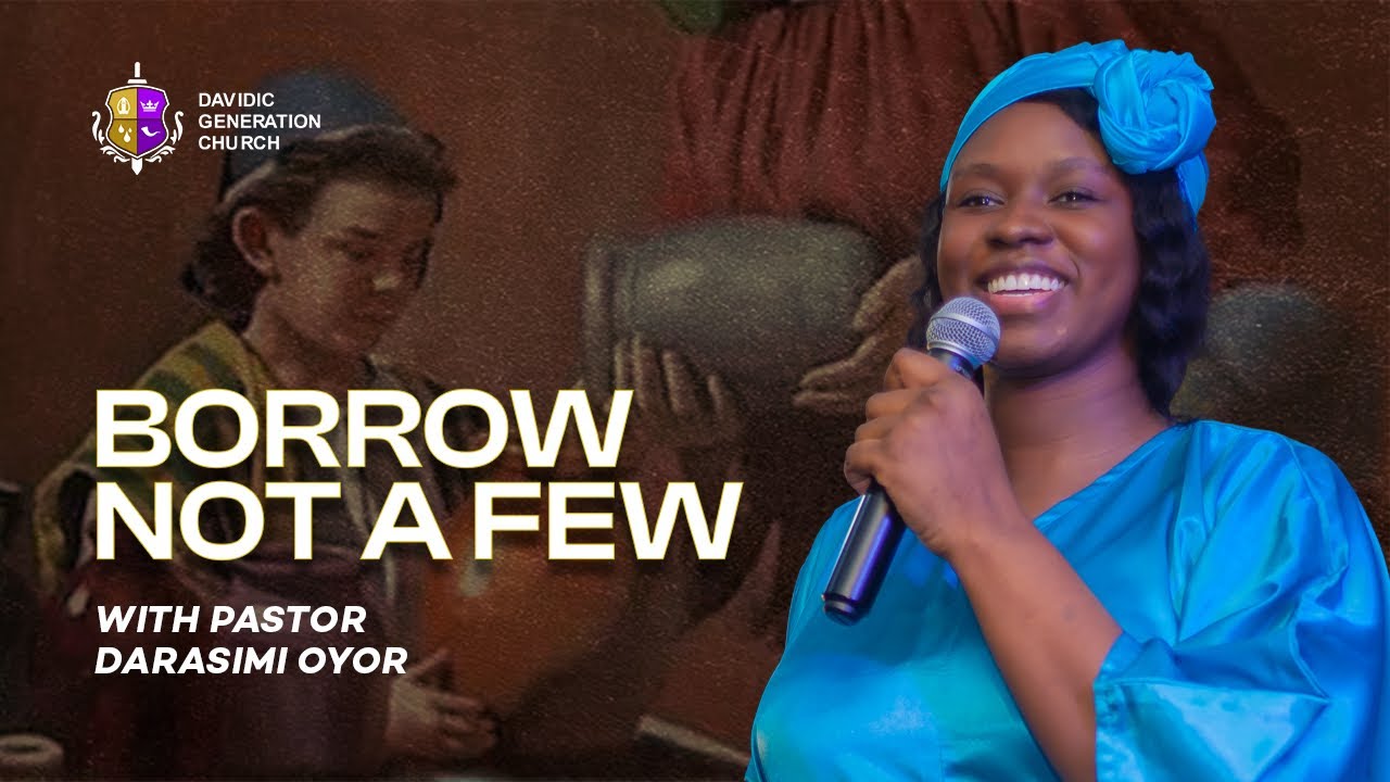 Borrow not a few!!|| Darasimi Oyor|| Davidic Generation Church