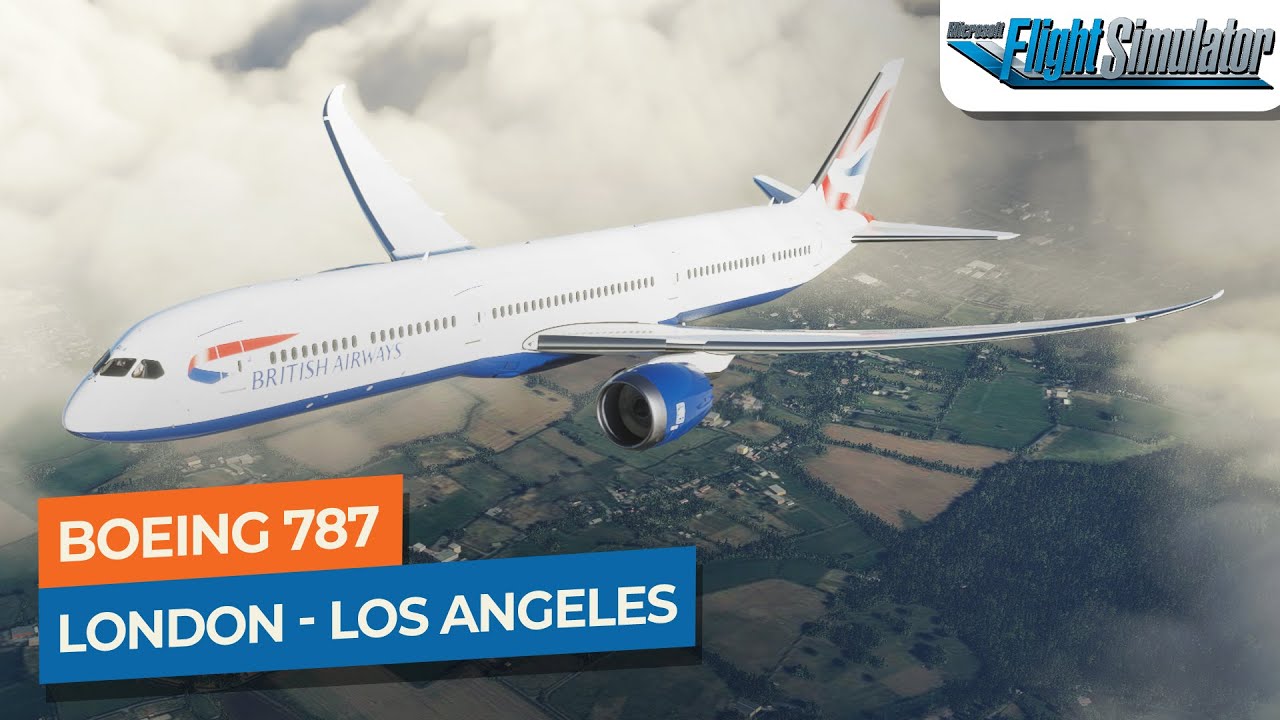 [MSFS] London Heathrow to Los Angeles LAX British Airways - Boeing 787-10｜Drawyah