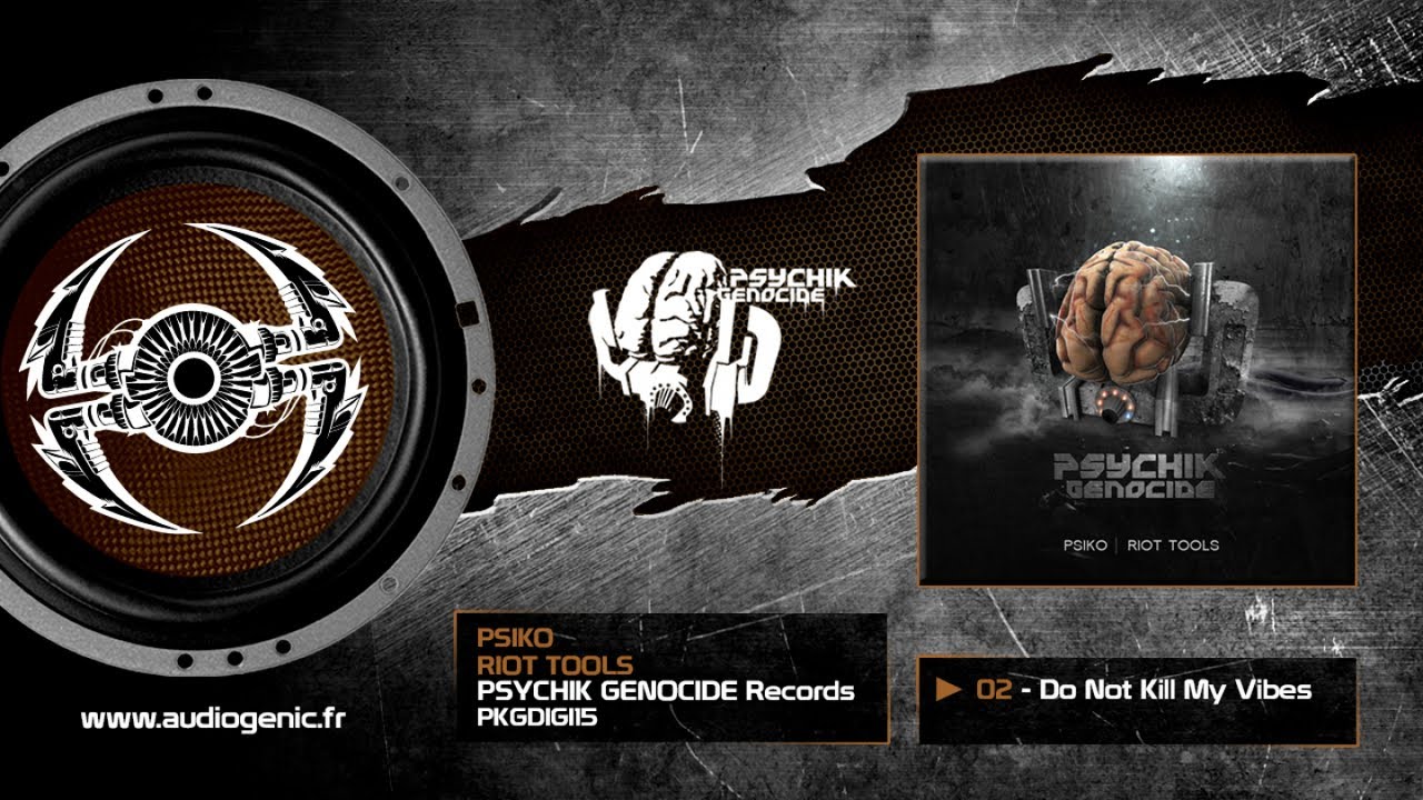 Psiko - 02 - Do Not Kill My Vibes [Riot Tools EP - PKGDIGI15]
