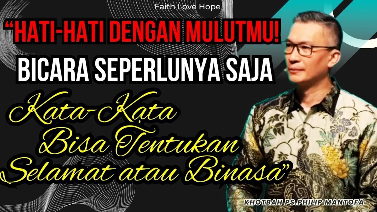 “HATI-HATI DENGAN MULUTMU! BICARA SEPERLUNYA SAJA – KATA-KATA BISA TENTUKAN SELAMAT ATAU BINASA”