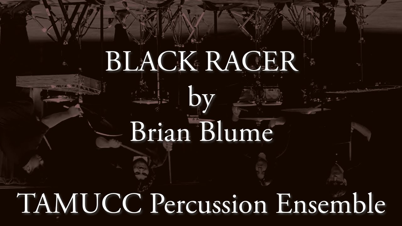 Black Racer by Brian Blume (TAMUCC Percussion Ensemble)