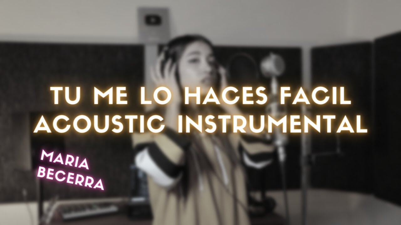 María Becerra - Tu me lo haces fácil Karaoke Acoustic Version