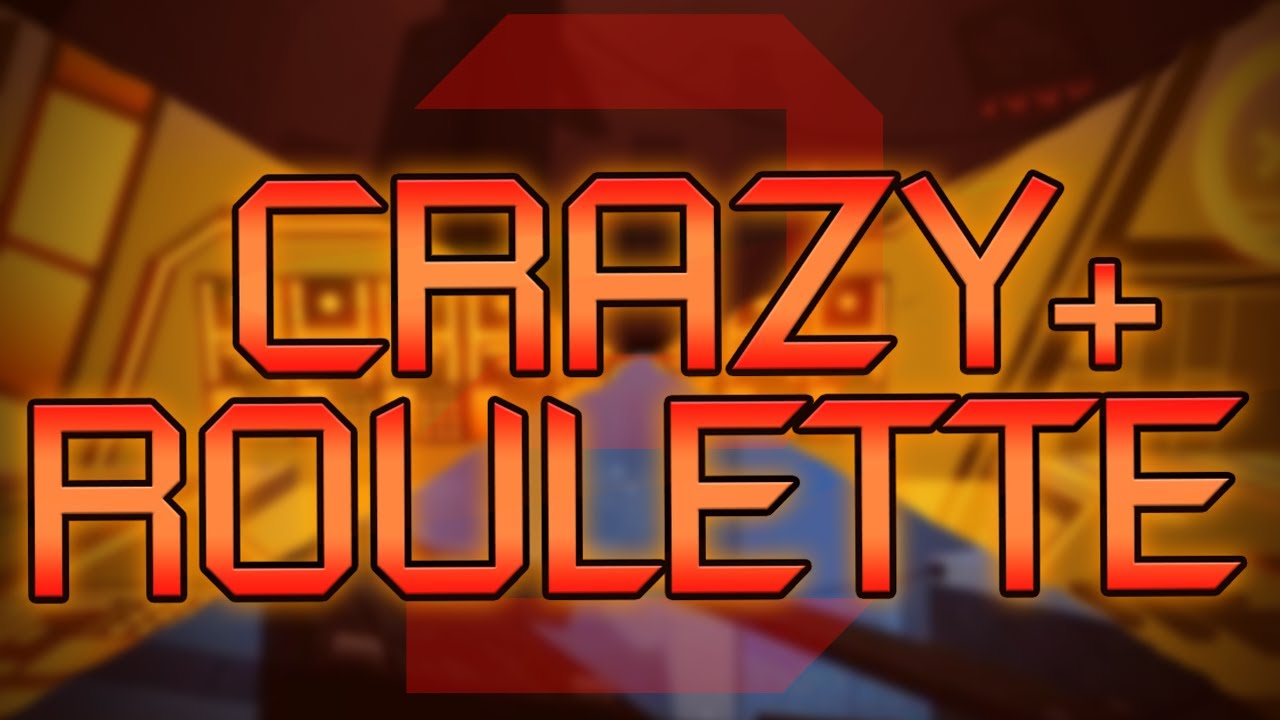 CRAZY+ ROULETTE! (FE2)